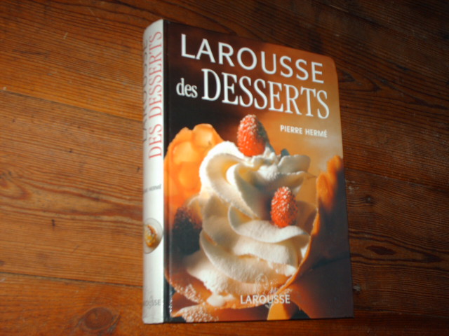 herme pierre.LAROUSSE DES DESSERTS.