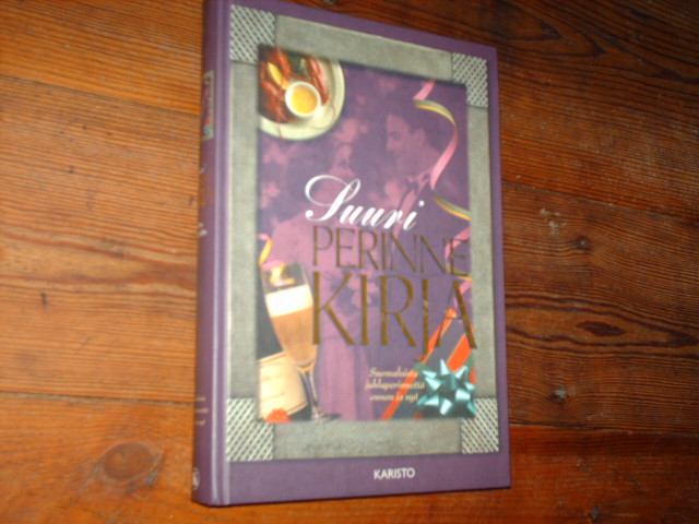 SUURI PERINNEKIRJA.suomalaista juhlaperinnettä ennen ja nyt.3p.