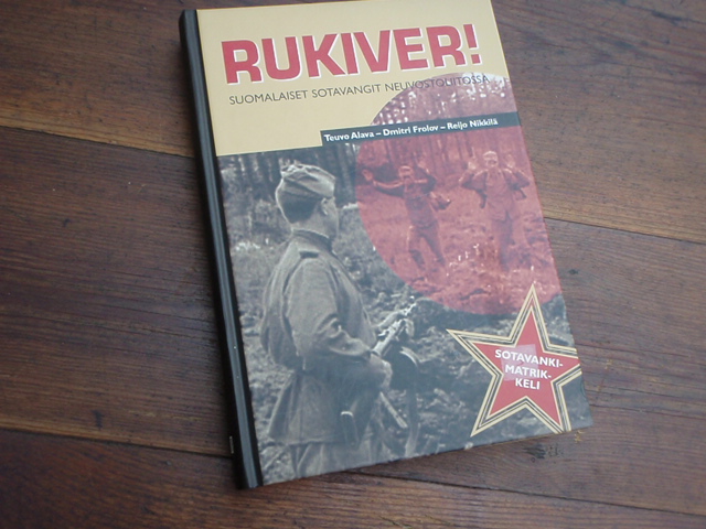 alava/frolov/nikkilä.RUKIVER! suomalaiset sotavangit ,,