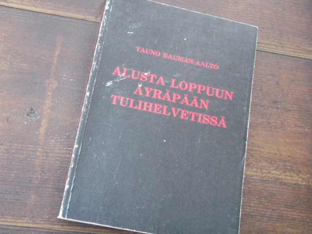 rauman-aalto t.ALUSTA LOPPUUN ÄYRÄPÄÄN TULIHELVETISSÄ.