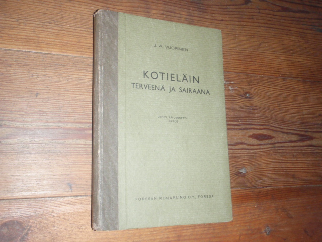 vuorinen j.a. KOTIELÄIN terveenä ja sairaana. 5p.