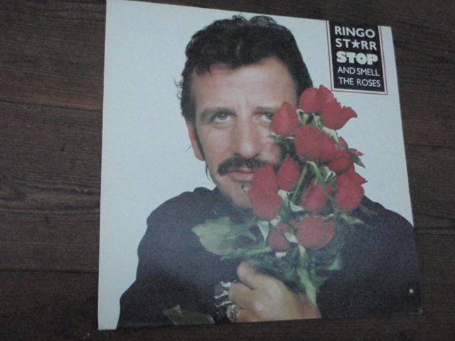 RINGO STARR. stop and smell the roses.