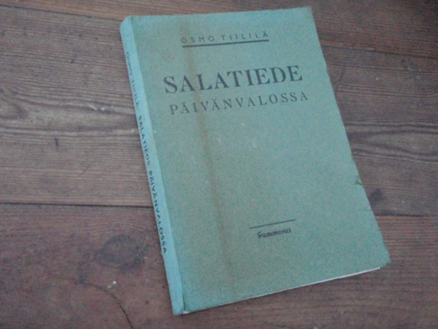 tiililä osmo. SALATIEDE PÄIVÄNVALOSSA.
