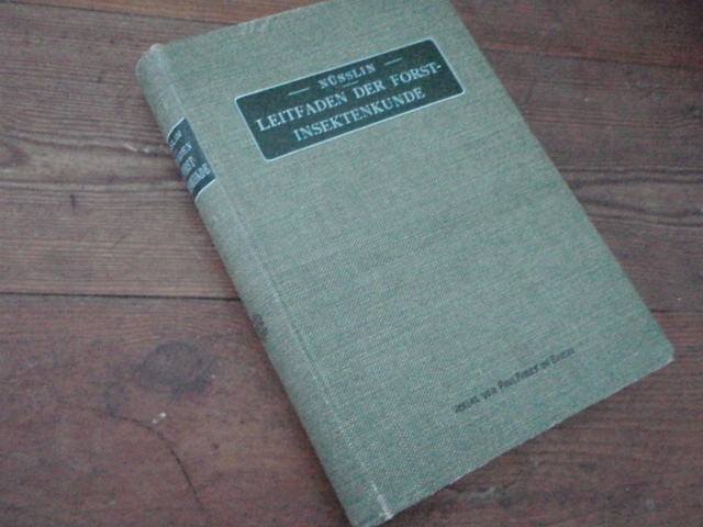 LEITFADEN der FORSTINSEKTENKUNDE.(otto nusslin)v,1905.