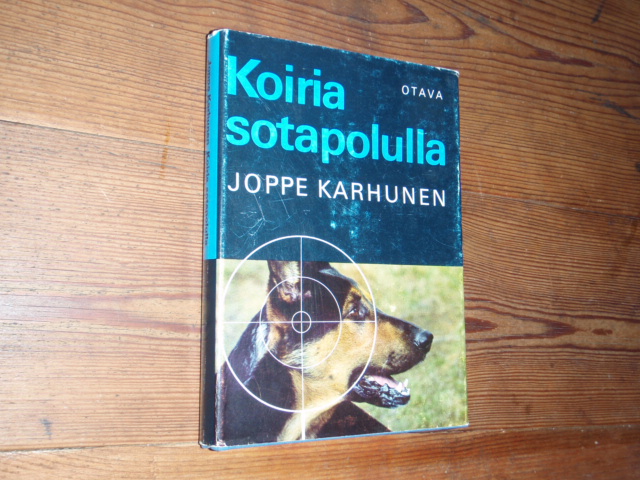 karhunen joppe.KOIRIA SOTAPOLULLA. 2p.