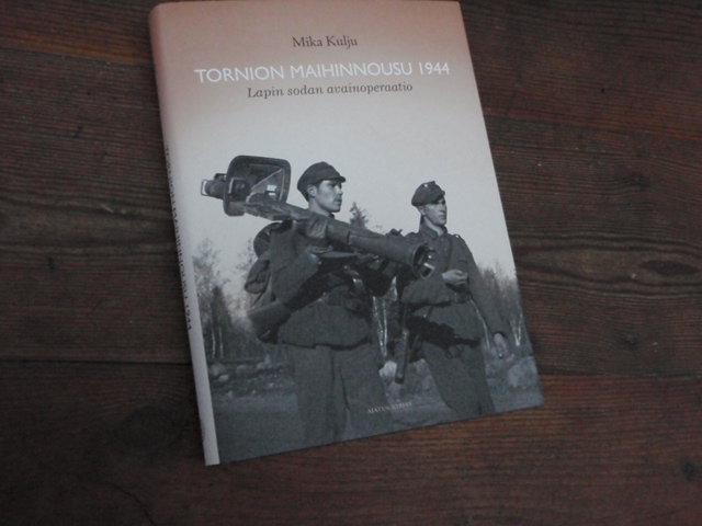 kulju mika.TORNION MAIHINNOUSU 1944 lapin sodan avainoperatio.