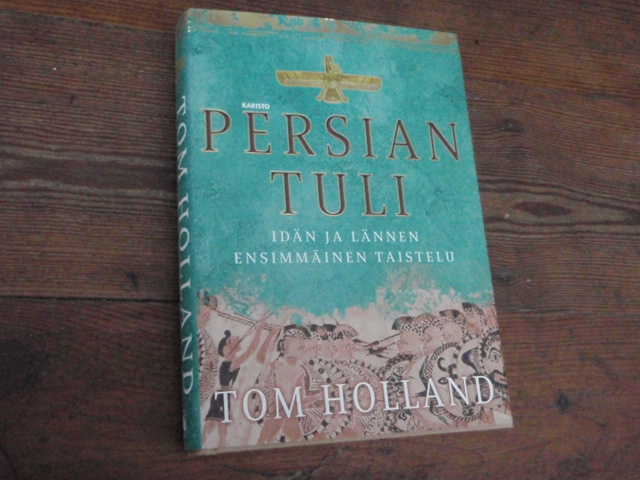 holland tom. PERSIAN TULI idän ja lännen ensimmäinen taistelu.