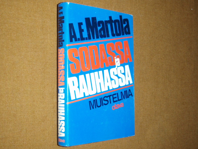 MARTOLA a.e.  SODASSA ja RAUHASSA muistelmia