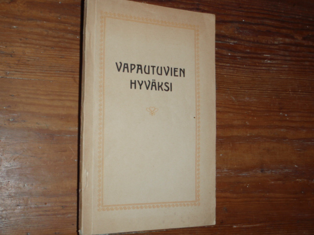 VAPAUTUVIEN HYVÄKSI,suomen vankeusyhdistyksen 50-vuotisen,,,