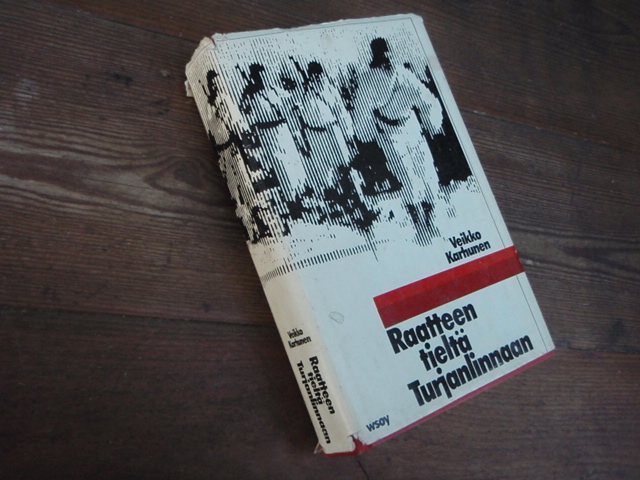 karhunen veikko. RAATTEEN TIELTÄ TURJANLINNAAN. 1p.