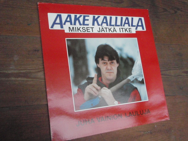 KALLIALA AAKE.mikset jätkä itke.