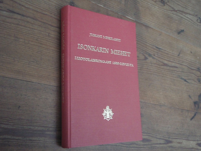 merilahti j. ISONKARIN MIEHET luotolaisromaani 1800-luvulta.