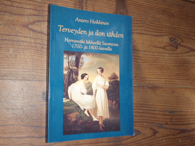 heikkinen a.TERVEYDEN ja ILON TÄHDEN ,herrasväki liikkeellä suom