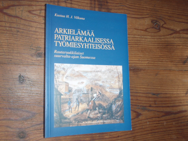 vilkuna k.ARKIELÄMÄÄ PATRIARKAALISESSA TYÖMIESYHTEISÖSSÄ,,