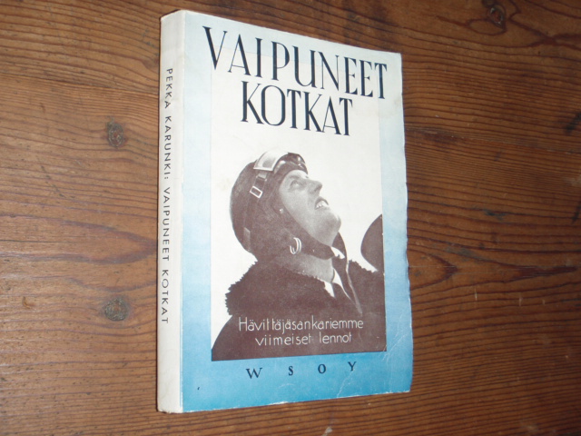 karunki pekka. VAIPUNEET KOTKAT hävittäjäsankariemme viimeiset,,