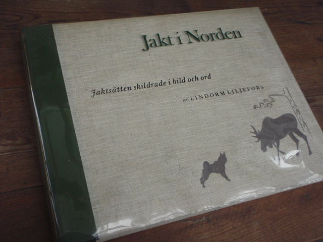 JAKT I NORDEN jaktsätten skildrade i bild och ord.