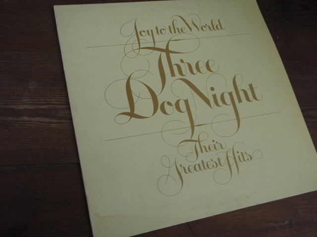 THREE DOG NIGHT. joy to the world- their greatest hits.