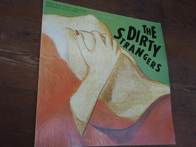 DIRTY STRANGERS ( with ron wood and keith richards guest star)