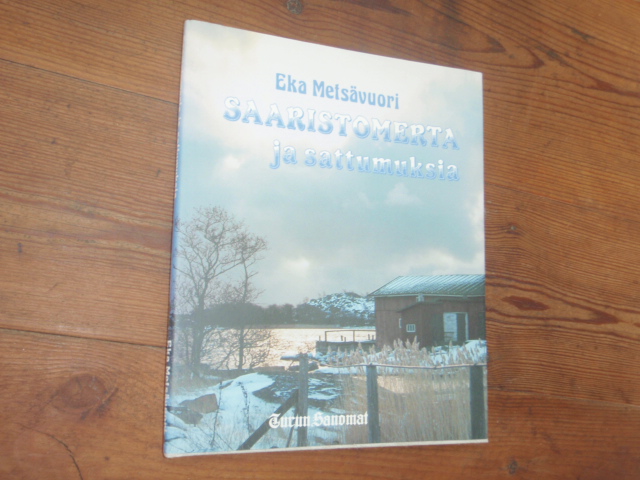 metsävuori eka.SAARISTOMERTA ja sattumuksia.