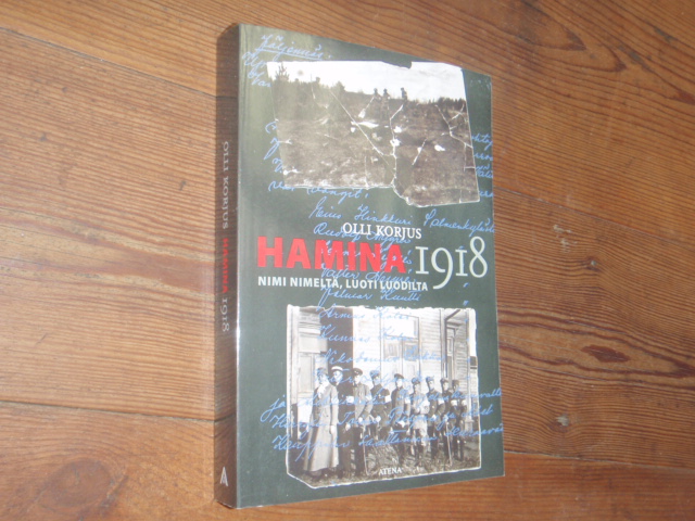 korjus olli.HAMINA 1918 nimi nimeltä,luoti luodilta.