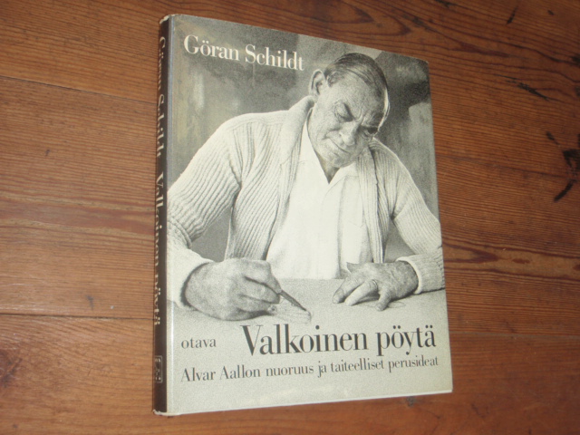 schildt göran.VALKOINEN PÖYTÄ alvar aallon nuoruus ja taiteellis