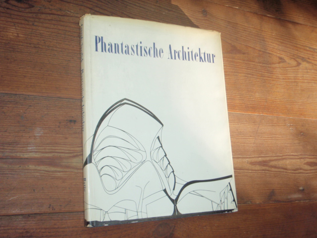 PHANTASTISCHE ARCITEKTUR.