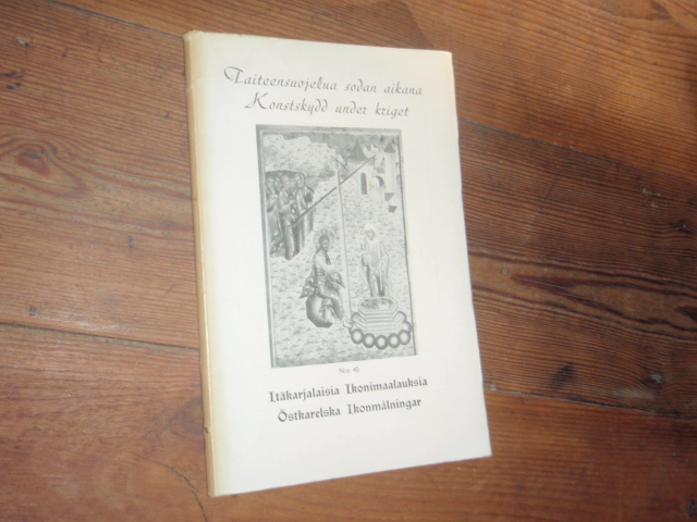TAITEENSUOJELUA SODAN AIKANA itäkarjalaisia ikonimaalauksia.