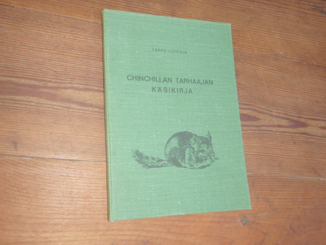 lohtala seppo.CHINCHILAN TARHAAJAN KÄSIKIRJA.1p.