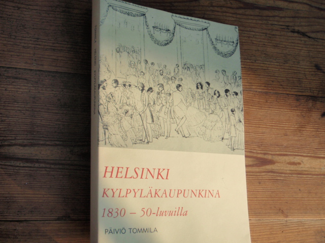 tommila p. HELSINKI  kylpyläkaupunkina 1830-50-luvuilla.