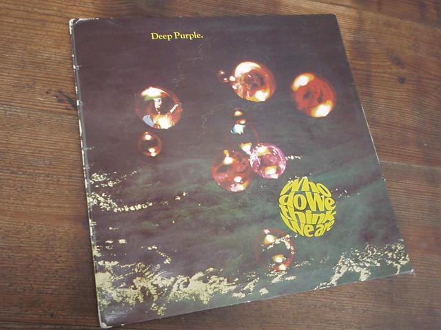 DEEP PURPLE .who do we think we are.