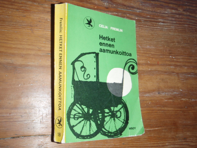 fremlin celia.HETKET ENNEN AAMUNKOITTOA. 1p.