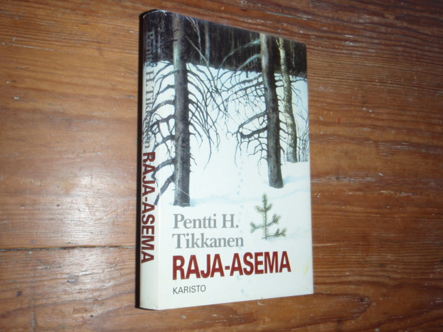 tikkanen pentti. RAJA-ASEMA 1p.