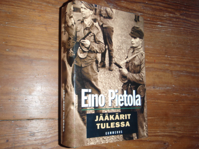 pietola eino. JÄÄKÄRIT TULESSA.