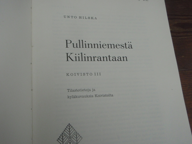 hilska unto.PULLINNIEMESTÄ KIILINRANTAAN.(koivistio III)