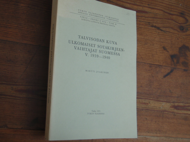 julkunen m.TALVISODAN KUVA ulkomaiset sotakirjeenvaihtajat ,,,,