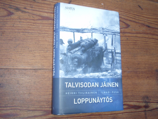 tiilikainen,pusa.TALVISODAN JÄINEN LOPPUNÄYTÖS.1p.