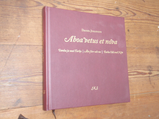 juslenius daniel.ABOA VETUS ET NOVA,vanha ja uusi turku.