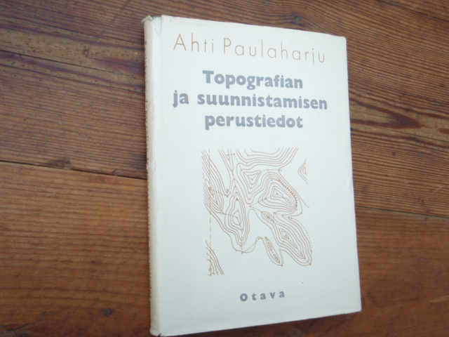 paulaharju ahti.TOPOGRAFIAN ja SUUNNISTAMISEN PERUSTIEDOT.1p.