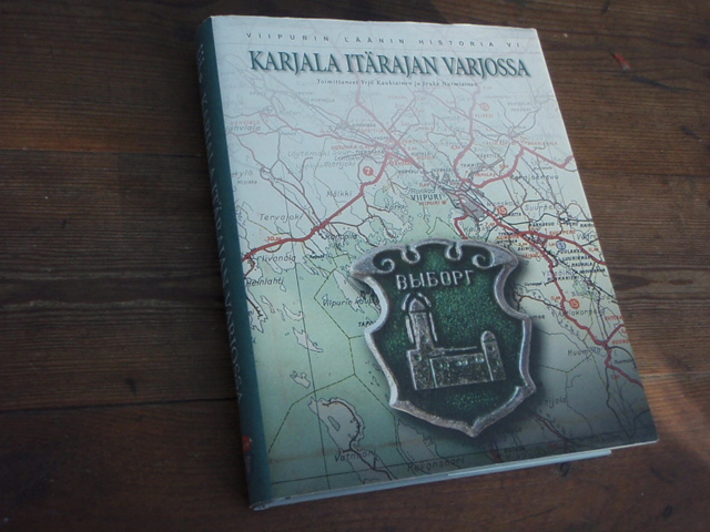 KARJALA ITÄRAJAN VARJOSSA viipurin lään,historia VI.