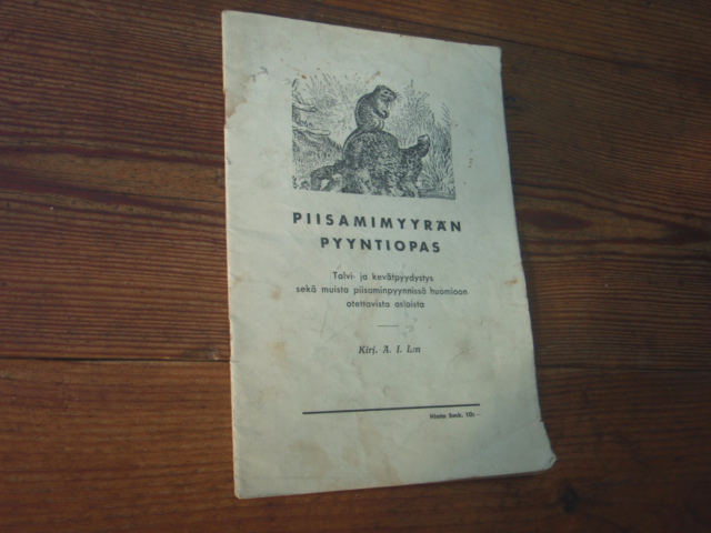 PIISAMIMYYRÄN PYYNTIOPAS. kirj:A.I L:n