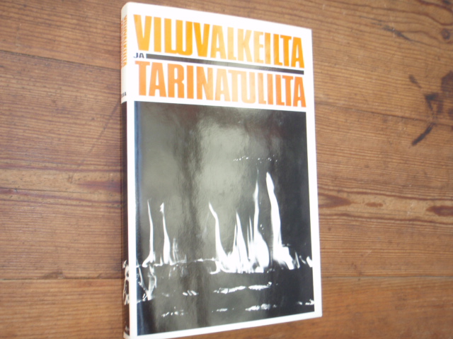 VILUVALKEITA ja TARINATULILTA.