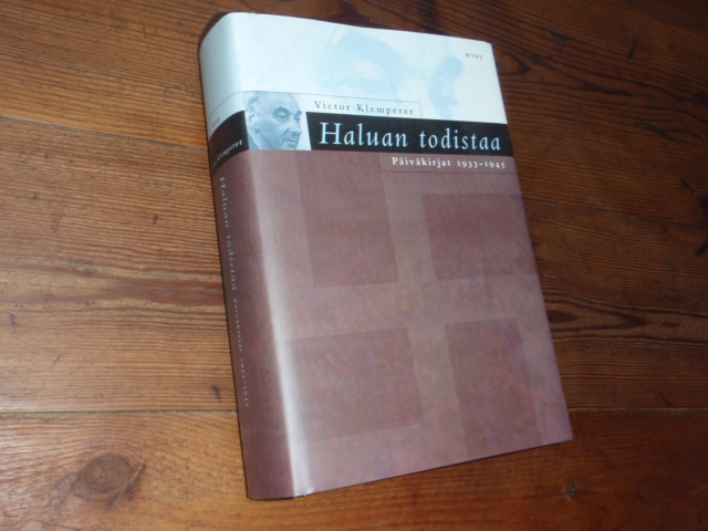 klemperer victor.HALUAN TODISTAA päiväkirjat 1933-1945.1p.MYYTY