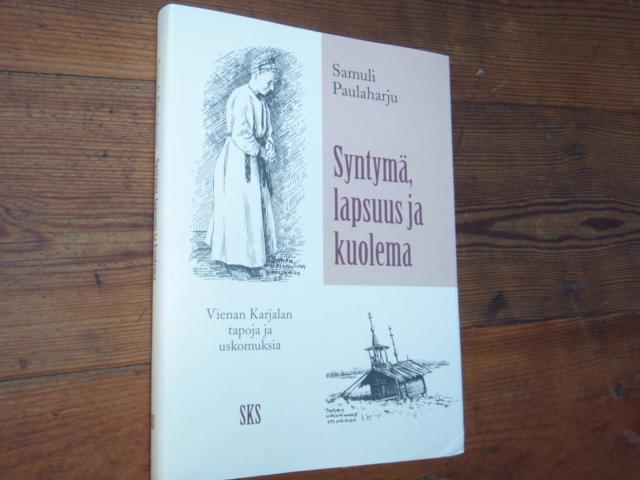 paulaharju samuli.SYNTYMÄ,LAPSUUS ja KUOLEMA.(kansip)