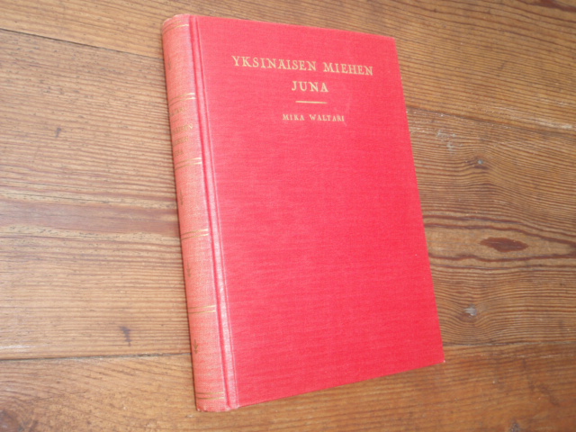 waltari mika.YKSINÄISEN MIEHEN JUNA. 1p.