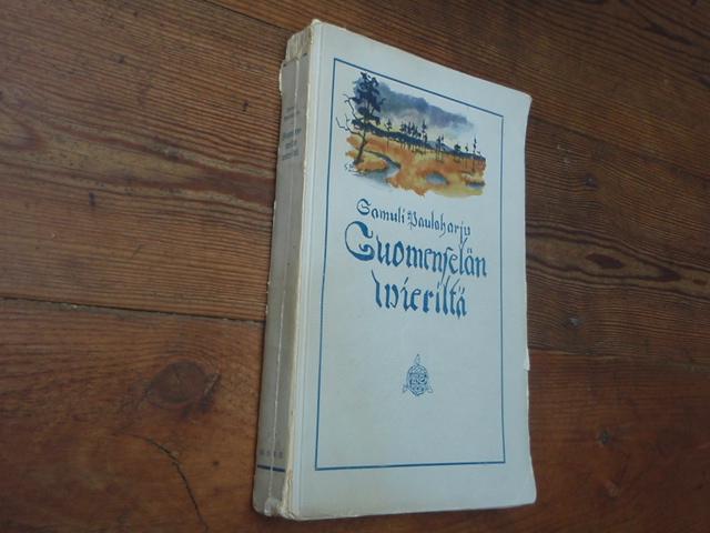 paulaharju samuli. SUOMENSELÄN VIERILTÄ.1p.