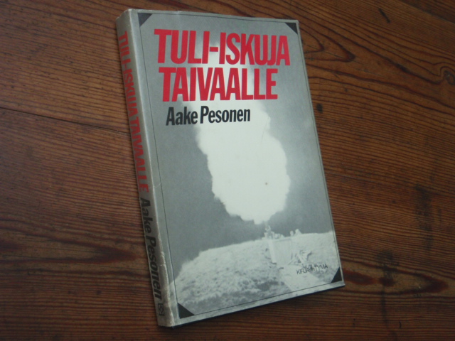 pesonen aake.TULI-ISKUJA TAIVAALLE.1p. ilmatorjuntajoukkojen tai