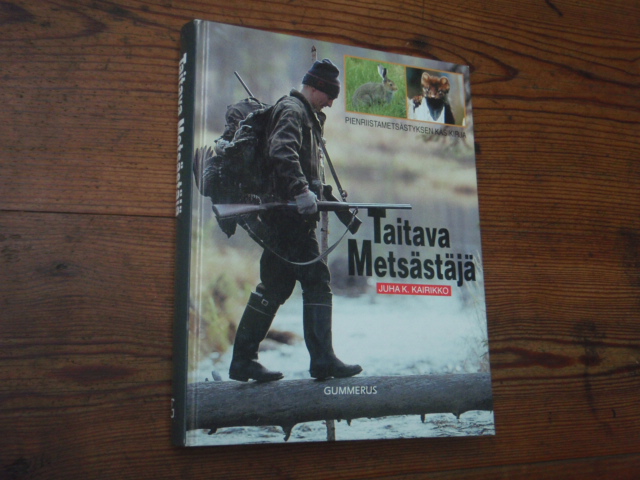 kairikko juha.TAITAVA METSÄSTÄJÄ.pienriistametsästyksen käsikirj