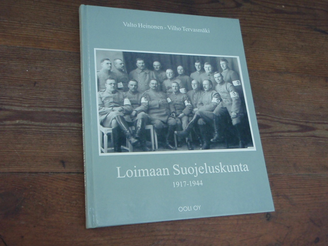heinonen-tervasmäki. LOIMAAN SUOJELUSKUNTA 1917-1944..