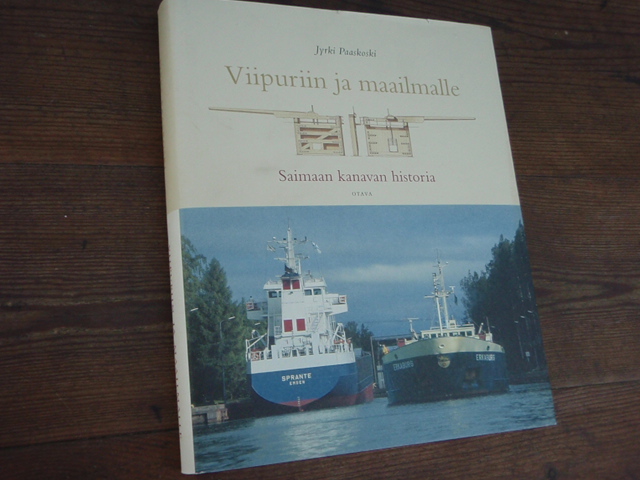paaskoski jyrki. VIIPURIIN ja MAAILMALLE  saimaan kanavan histor