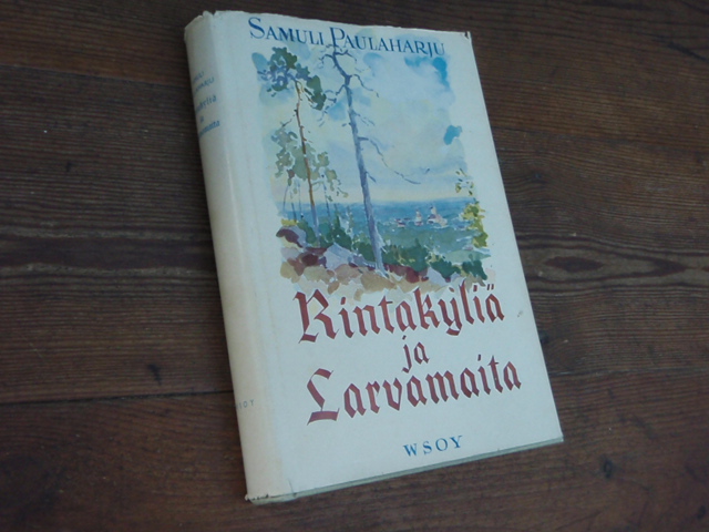 paulaharju samuli.RINTAKYLIÄ ja SARVAMAITA kurikan vanhaa elämää